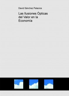 Las Ilusiones Òpticas del Valor en la Economía