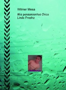 Mis pensamientos Chico Freshz