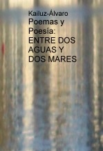 Poemas y Poesía: ENTRE DOS AGUAS Y DOS MARES