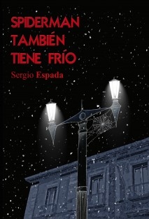 Libro Spiderman también tiene frío, autor Sergio Espada Martín