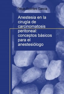 Anestesia en la cirugía de carcinomatosis peritoneal: conceptos básicos para el anestesiólogo