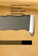 For a good listener a good entrepreneur