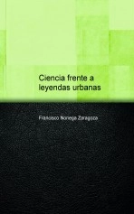 Libro Ciencia frente a leyendas urbanas, autor frnoza