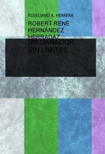 ROBERT RENÉ HERNÁNDEZ HERRADAZ UN GANADOR SIN LÍMITES