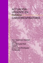 Libro ACTUACION URGENTE EN PARADA CARDIORRESPIRATORIA, autor roalra