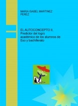 Libro EL AUTOCONCEPTO II, Predictor del logro académico de los alumnos de Eso y bachillerato, autor MARIA ISABEL MARTINEZ PEREZ