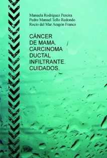 CÁNCER DE MAMA. CARCINOMA DUCTAL INFILTRANTE. CUIDADOS.