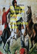 Libro El Sagaz Teniente Alférez José Cavalheiro Leite, autor Carlos Guillermo Basañez Delfante