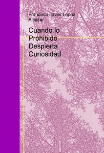 Cuando Lo Prohibido Despierta Curiosidad