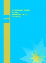 LA ESPIRITU SANTA Y LA SENTENCIA CONTRA EL CLUB BILDERBERG, LA LUZ DE LUCIFER