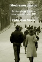 Libro Moriremos juntos, autor Carlos Maza Gómez