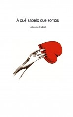 Libro A qué sabe lo que somos, autor sara Coca