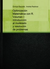 Libro Optimización Matemática con R. Volumen I: Introducción al modelado y resolución de problemas, autor Andrés Redchuk