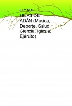 HIJAS DE ADÁN (Música, Deporte, Salud, Ciencia, Iglesia, Ejército)