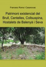 Libro Patrimoni existencial del Brull, Centelles, Collsuspina, els Hostalets de Balenyà i Seva, autor Francesc Roma Casanovas