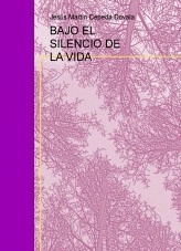 Libro BAJO EL SILENCIO DE LA VIDA, autor jcdovala