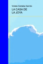 Libro LA CASA DE LA JOYA, autor Violeta Cárdaba Garrido