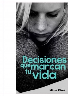 Decisiones que marcan tu vida