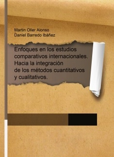 Enfoques en los estudios comparativos internacionales. Hacia la integración de los métodos cuantitativos y cualitativos
