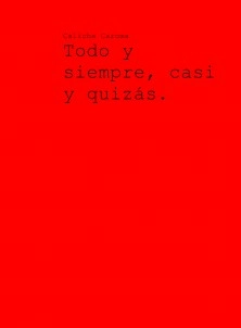 Todo y siempre, casi y quizás.