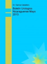 Libro Boletin Urologico Nicaraguense Mayo 2013., autor juan carlos garcia caballero