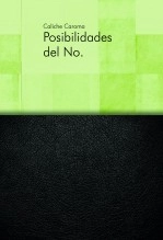 Libro Posibilidades del No., autor Caliche Caroma