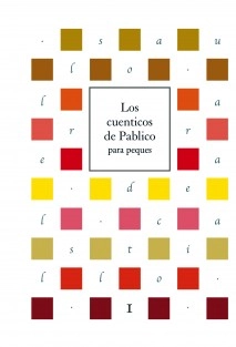 Los cuenticos de Pablico para peques (vol 1)