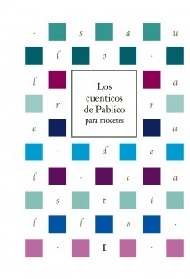 Los cuenticos de Pablico para mocetes (vol 1)