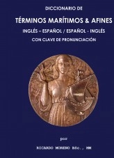Libro Diccionario de Términos Marítimos & Afines - Inglés-Español - Español-Inglés - Con guía de pronunciación en ambos idiomas, autor ricardomoreno