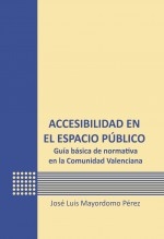 Accesibilidad en el espacio público. Guía básica de normativa en la Comunidad Valenciana
