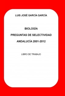 BIOLOGÍA PREGUNTAS DE SELECTIVIDAD ANDALUCÍA 2001-2012