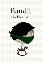 Libro Bandit y la Flor Azul, autor José Manuel García Arranz