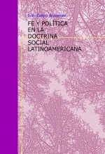 Libro FE Y POLÍTICA EN LA DOCTRINA SOCIAL LATINOAMERICANA, autor Iván Castro Aruzamen
