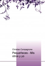 Libro Pequeñeces - Mis otros y yo, autor Christian Compagnone