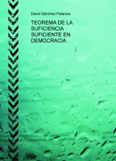 Libro TEOREMA DE LA SUFICIENCIA SUFICIENTE EN DEMOCRACIA., autor daviddesalamanca