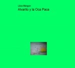 Libro Alvarito y la Oca Paca, autor Libia Martínez González