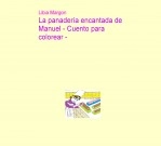 Libro La panadería encantada de Manuel - Para colorear-, autor Libia Martínez González