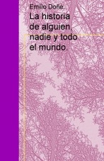 La historia de alguien, nadie y todo el mundo.