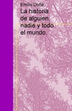 Libro La historia de alguien, nadie y todo el mundo., autor emilioepdp