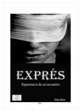 Exprés. Experiencia de un secuestro.