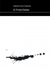 Libro El Portal Estelar, autor Alejandro Ruiz Mendoza