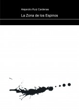 Libro La Zona de los Espinos, autor Alejandro Ruiz Mendoza