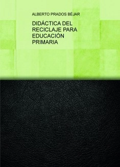 DIDÁCTICA DEL RECICLAJE PARA EDUCACIÓN PRIMARIA
