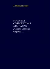 Libro FINANZAS CORPORATIVAS APLICADAS. ¿Cuánto vale una empresa?, autor Manuel Lacarte Garcés