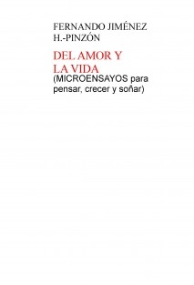 DEL AMOR Y LA VIDA (MICROENSAYOS para pensar, crecer y soñar)