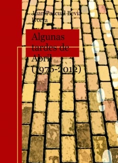 Algunas tardes de Abril (1976-2012)