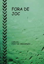 Libro FORA DE JOC, autor CARLOS ANDRÉS FONT DE CRESCENZO