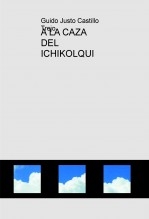 A LA CAZA DEL ICHIKOLQUI