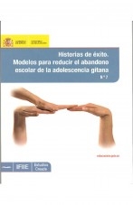 Libro Historias de éxito : modelos para frenar el abandono escolar de la adolescencia gitana, autor Ministerio de Educación y Formación Profesional