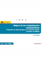 Libro Mejora de las competencias comunicativas. Propuesta de intervención en el contexto escolar y familiar de Melilla, autor Ministerio de Educación y Formación Profesional